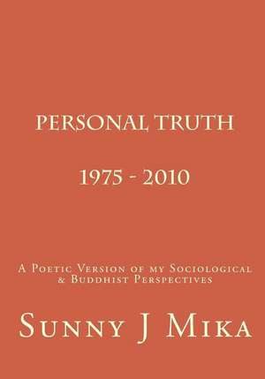 Personal Truth 1975 - 2010 de Sunny J. Mika