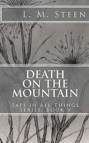 Death on the Mountain de L. M. Steen