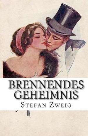 Brennendes Geheimnis de Stefan Zweig