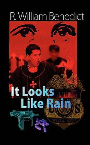 It Looks Like Rain de R. William Benedict