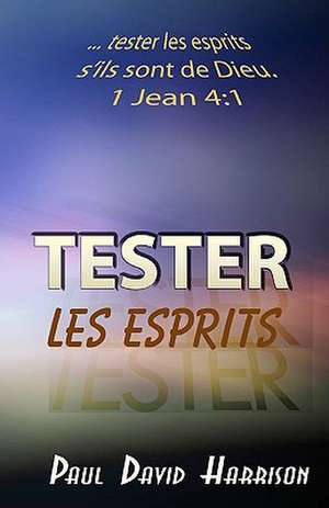 Tester Les Esprits de Paul David Harrison