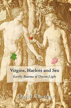 Virgins, Harlots and Sex de David Chesney