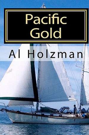 Pacific Gold de Al Holzman