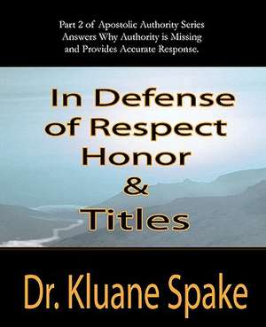 In Defense of Respect, Honor, & Titles de Kluane Spake