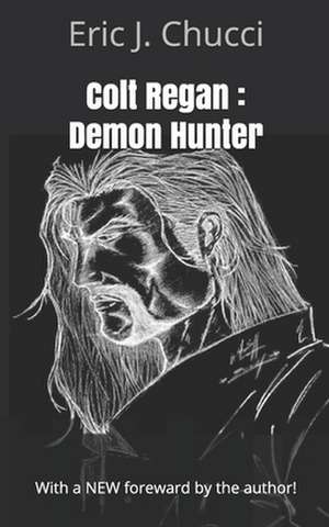 Colt Regan de Eric J. Chucci