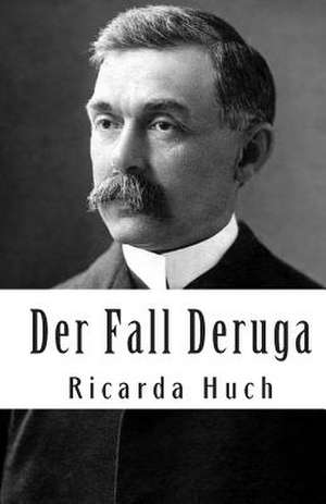 Der Fall Deruga de Ricarda Huch