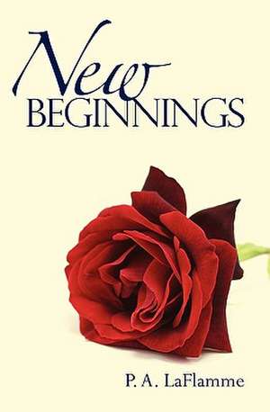 New Beginnings de P. A. Laflamme