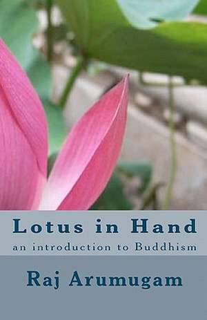 Lotus in Hand de Raj Arumugam