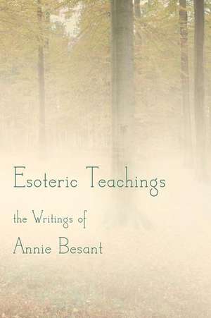 Esoteric Teachings de Annie Besant