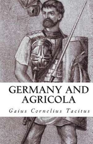 Germany and Agricola de Gaius Cornelius Tacitus