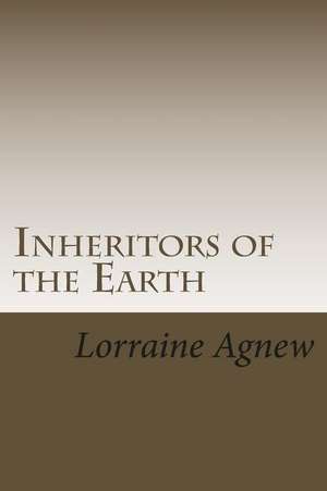 Inheritors of the Earth de Lorraine Agnew