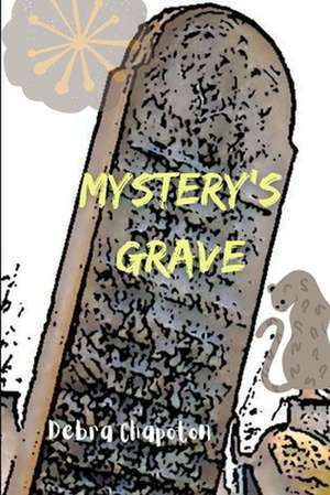 Mystery's Grave de Debra Chapoton