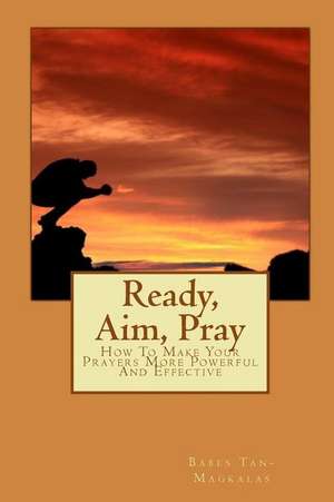 Ready, Aim, Pray de Babes Tan-Magkalas