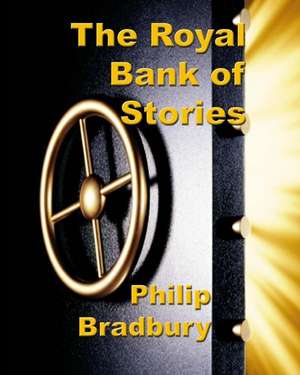 The Royal Bank of Stories de Philip Bradbury