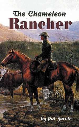 The Chameleon Rancher de Pat Jacobs