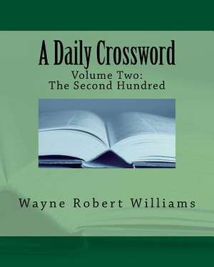 A Daily Crossword Volume Two de Williams, Wayne Robert