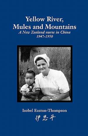 Yellow River, Mules and Mountains de Isobel Easton-Thompson