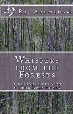 Whispers from the Forests de Raj Arumugam