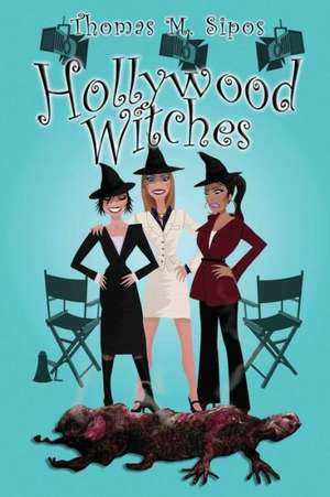 Hollywood Witches de Thomas M. Sipos