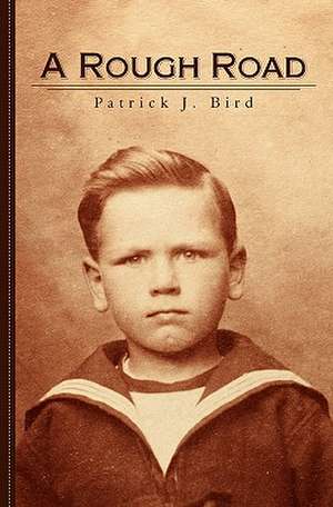 A Rough Road de Patrick J. Bird