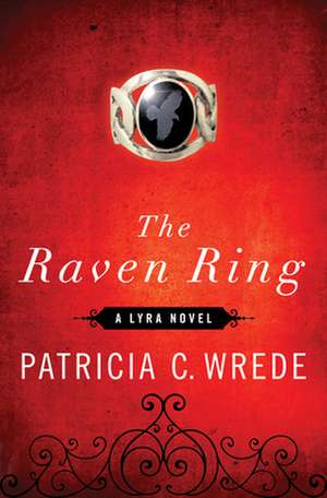 The Raven Ring de Patricia C. Wrede