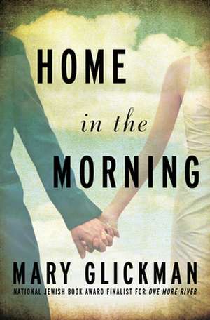 Home in the Morning de Mary Glickman