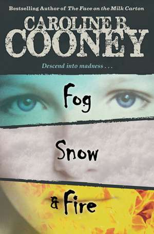 Fog, Snow, Fire de Caroline B. Cooney