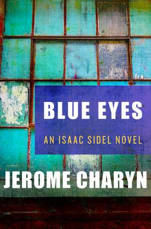 Blue Eyes de Jerome Charyn