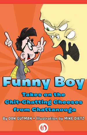 Funny Boy Takes on the Chitchatting Cheeses from Chattanooga de Dan Gutman