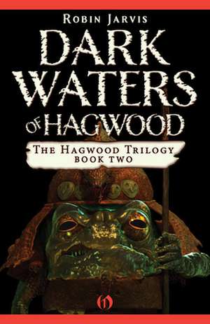 Dark Waters of Hagwood de Robin Jarvis