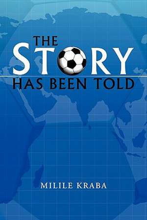 The Story Has Been Told de Milile Kraba