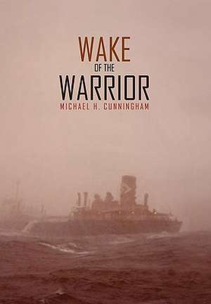 Wake of the Warrior de Michael H. Cunningham