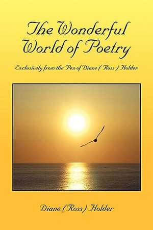 The Wonderful World of Poetry de Diane Ross Holder