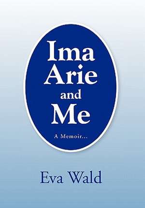 Wald, E: Ima Arie and Me