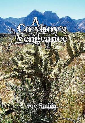 A Cowboy's Vengeance de Joe Smiga