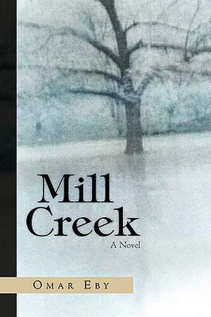 Mill Creek de Omar Eby