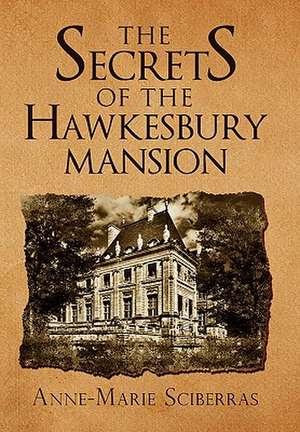 Sciberras, A: Secrets of the Hawkesbury Mansion