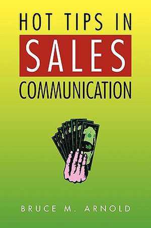 Hot Tips in Sales Communication de Bruce M. Arnold