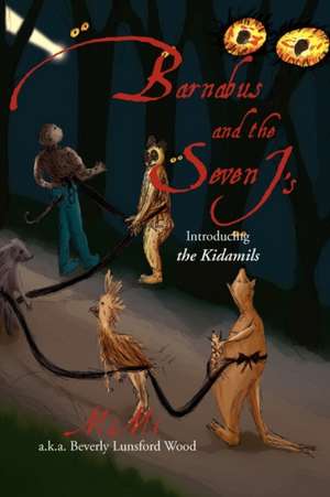 Barnabus and the Seven J's de Mimi A. Ka Beverly Lunsford Wood