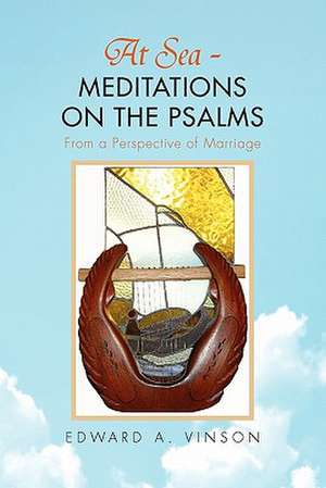 At Sea - Meditations on the Psalms de Edward a. Vinson