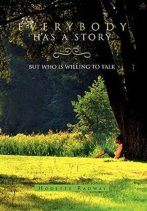 Radway, H: Everybody Has a Story