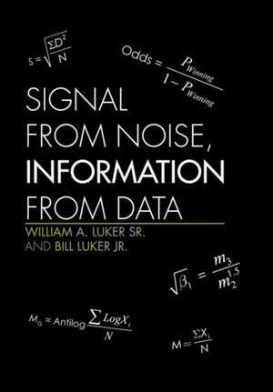 Signal from Noise, Information from Data de William a. Luker Sr. and Bill Luker Jr.