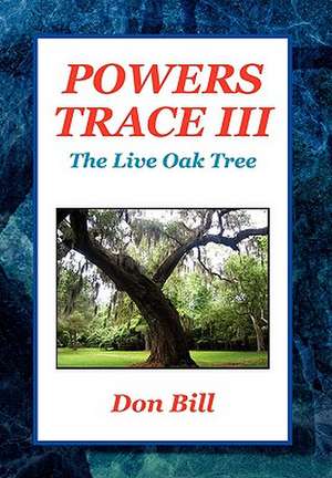 Bill, D: Powers Trace III