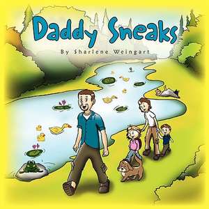 Daddy Sneaks de Sharlene Weingart