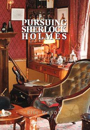 Pursuing Sherlock Holmes de Bill Mason