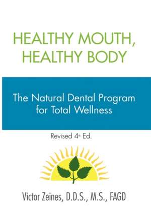 Healthy Mouth, Healthy Body de Victor D. D. S. M. S. Fagd Zeines