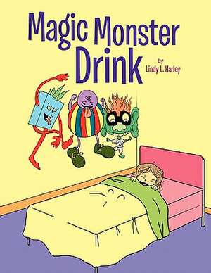 Magic Monster Drink de Lindy L. Harley