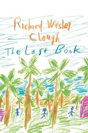 The Last Book de Richard Wesley Clough