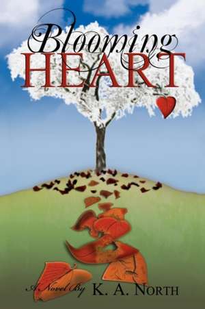 Blooming Heart de K. A. North