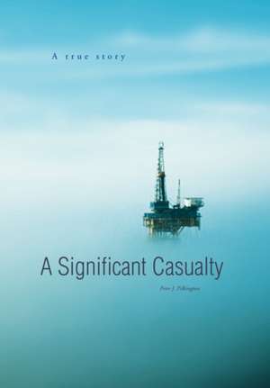 A Significant Casualty de Peter J. Pilkington